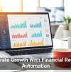 Accelerate Growth With Financial Reporting Automation