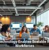 How Technology Enables Scalable Remote Workforces